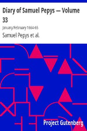 [Gutenberg 4154] • Diary of Samuel Pepys — Volume 33: January/February 1664-65